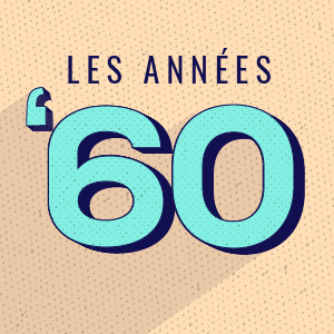 Les années 60 - décennie