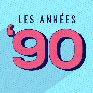 Les années 90 - décennie