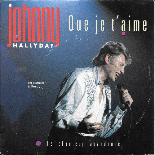 Que je t'aime Johnny Hallyday
