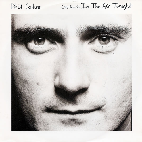 In the Air Tonight Phil Collins