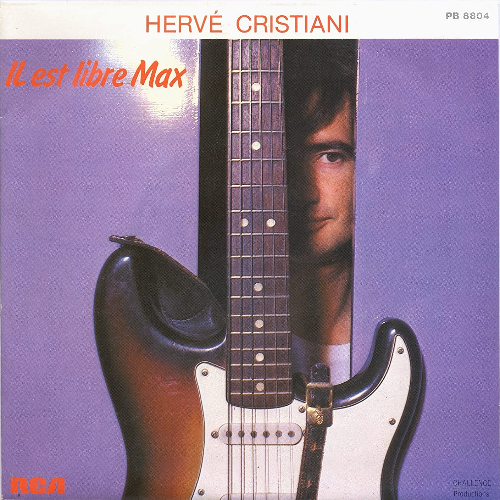Il est libre Max Hervé Cristiani