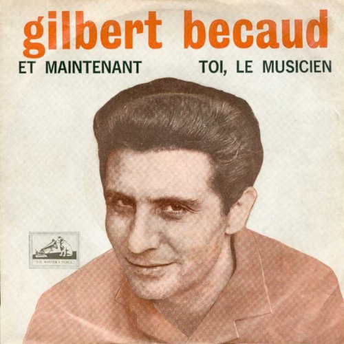 Et maintenant Gilbert Bécaud