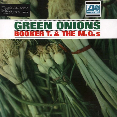 Green Onions Booker T. & the MG's