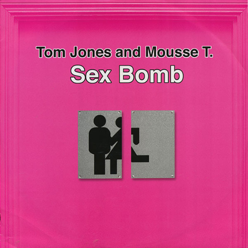 Sex Bomb Tom Jones, Mousse T.