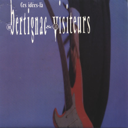 Cover Ces idées-là - Bertignac et les Visiteurs