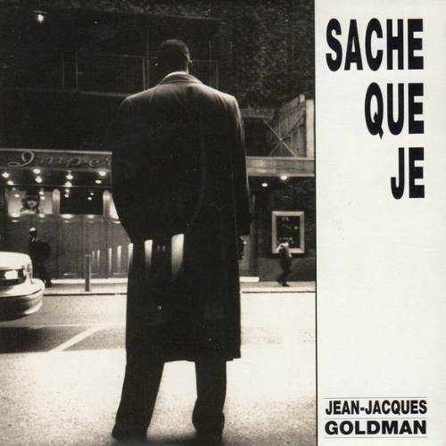 Jean-Jacques Goldman - Sache que je