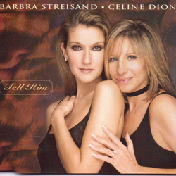 Cover Tell Him - Barbra Streisand, Céline Dion