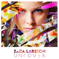 Cover Uncover - Zara Larsson