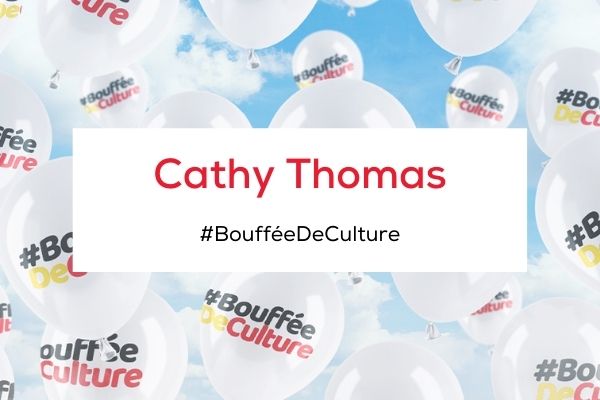 La bouffée de culture de Cathy Thomas