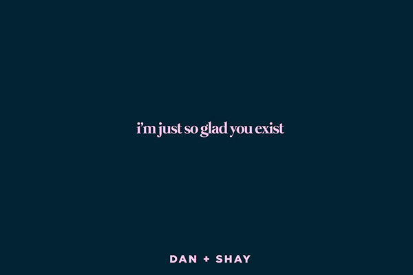 L'entrée Chérie : Glad you Exist de Dan + Shay