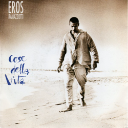 Cover Cose Della Vita - Eros Ramazzotti