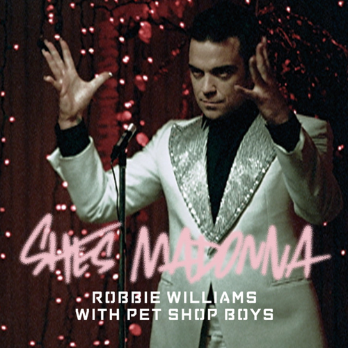 Robbie Williams, Pet Shop Boys - She's Madonna