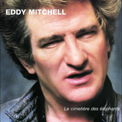 Cover Le cimetière des éléphants - Eddy Mitchell