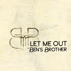 Cover Let Me Out - Ben's Brother