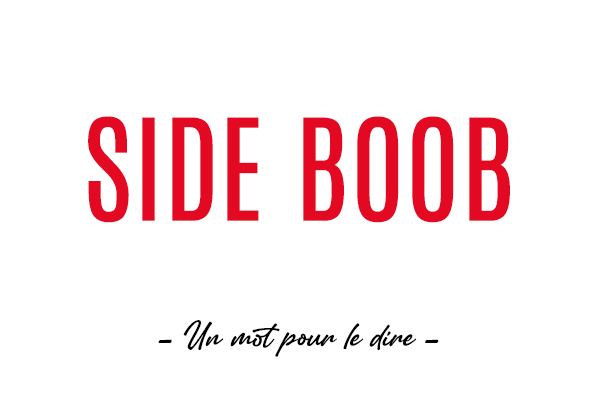 Un mot pour le dire : « Side Boob »