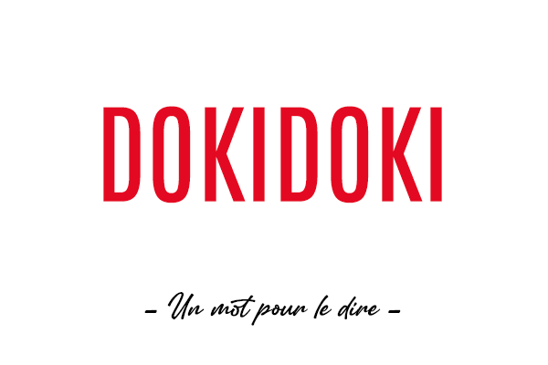 Un mot pour le dire : « Dokidoki »