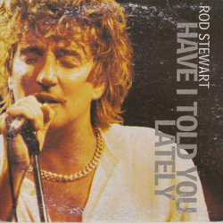 Cover Have I Told You Lately - Rod Stewart