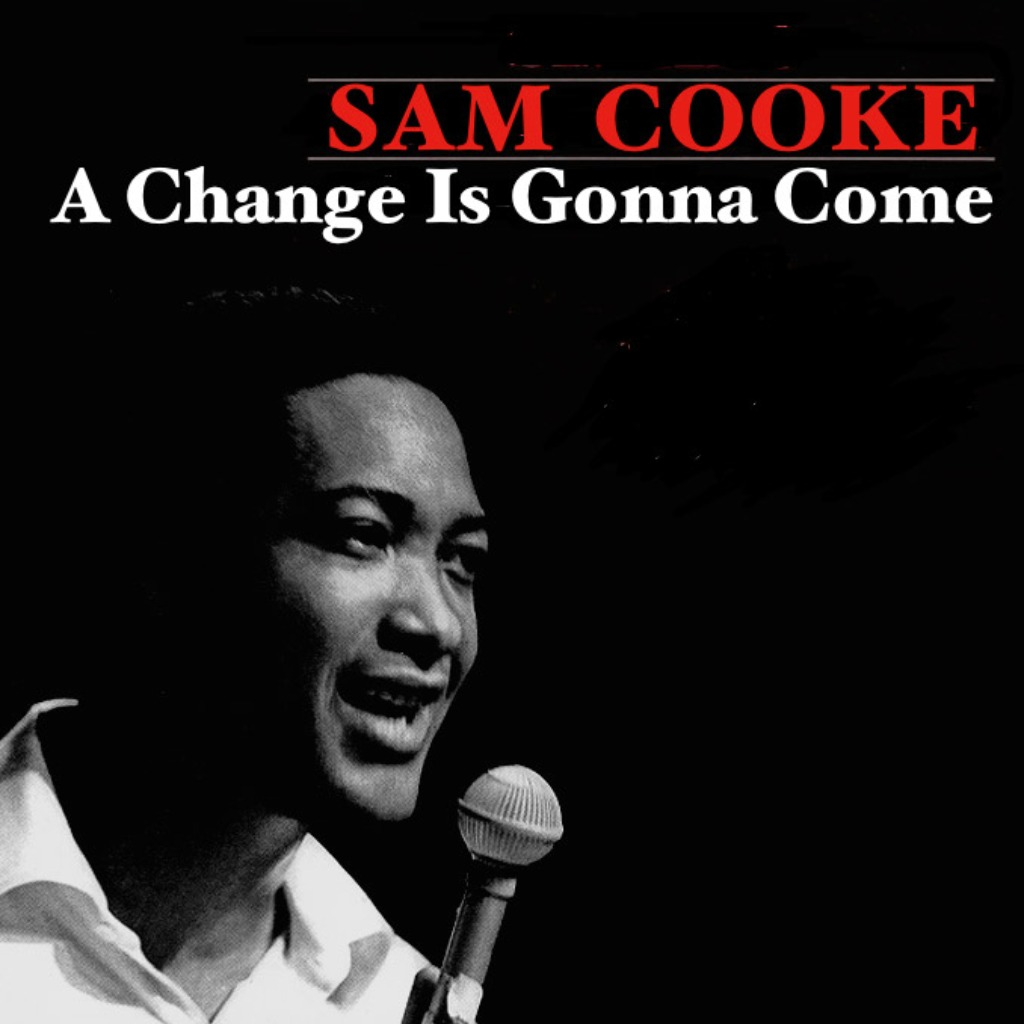 A Change is Gonna Come Sam Cooke