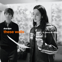 Cover These Walls (feat. Pierre de Maere) - Dua Lipa