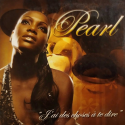 Cover J'ai des choses à te dire - Pearl