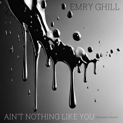 Cover Ain't Nothing Like You (Alternative Version) - Emry Ghill